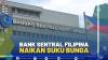 Bank Sentral Filipina Naikan Suku Bunga