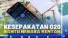 Kesepakatan G20 Bantu Negara Rentan.(SUMBER : IDX CHANNEL)