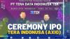 Ceremony IPO Tera Indonusa (AXIO).(SUMBER : IDX CHANNEL)