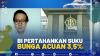 BI Pertahankan Suku Bunga Acuan 3,5%,(SUMBER: IDX CHANNEL)