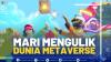 Mari Mengulik Dunia Metaverse.(SUMBER : IDX CHANNEL)