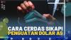 Cara Cerdas Sikapi Penguatan Dolar AS,(SUMBER: IDX CHANNEL)