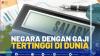 Negara dengan Gaji Tertinggi di Dunia,(SUMBER: IDX CHANNEL)