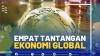 Empat Tantangan Ekonomi Global,(SUMBER: IDX CHANNEL)