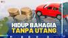 Hidup Bahagia Tanpa Utang,(SUMBER: IDX CHANNEL)