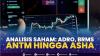 Analisis Saham: ADRO, BRMS, ANTM Hingga ASHA,(Sumber: IDX CHANNEL)