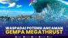 Waspadai Potensi Ancaman Gempa Megathrust.(SUMBER : IDX CHANNEL)