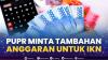 PUPR Minta Tambahan Anggaran untuk IKN.(SUMBER : IDX CHANNEL)