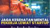 Jaga Kesehatan Mental Pekerja Lewat Startup.(SUMBER : IDX CHANNEL)