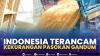 Indonesia Terancam Kekurangan Pasokan Gandum.(SUMBER : IDX CHANNEL)