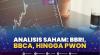 Analisis Saham: BBRI, BBCA, Hingga PWON,(Sumber: IDX CHANNEL)