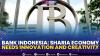 Bank Indonesia: Sharia Economy Needs Innovation and Creativity.(SUMBER : IDX CHANNEL)