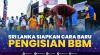 Sri Lanka Siapkan Cara Baru Pengisian BBM,(Sumber: IDX CHANNEL)