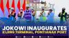 Jokowi Inaugurates Kijing Terminal, Pontianak Port.(SUMBER : IDX CHANNEL)