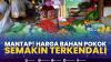 Mantap! Harga Bahan Pokok Semakin Terkendali.(SUMBER : IDX CHANNEL)