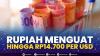 Rupiah Menguat Hingga Rp14.700 per USD.(SUMBER : IDX CHANNEL)