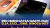 Rekomendasi Saham Pilihan: ELSA, EXCL, JSMR, Hingga INTP.(SUMBER : IDX CHANNEL)