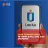 Cara Transfer iSaku Ke Gopay, Dana, OVO, dan Shopeepay yang Bisa Dilakukan Sembari Tiduran.