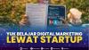 Yuk Belajar Digital Marketing Lewat Startup,(Sumber: IDX CHANNEL)