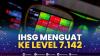 IHSG Menguat ke Level 7.142 ,(Sumber: IDX CHANNEL)