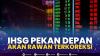 IHSG Pekan Depan Akan Rawan Terkoreksi