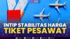 Intip Stabilitas Harga Tiket Pesawat.(SUMBER : IDX CHANNEL)