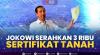 Jokowi Serahkan 3 Ribu Sertifikat Tanah.(SUMBER : IDX CHANNEL)