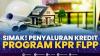 Simak! Penyaluran Kredit Program KPR FLPP.(SUMBER : IDX CHANNEL)