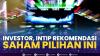 Investor, Intip Rekomendasi Saham Pilihan ini.(SUMBER : IDX CHANNEL)