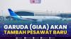 Garuda (GIAA) Akan Tambah Pesawat Baru.(SUMBER : IDX CHANNEL)