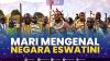 Mari Mengenal Negara Eswatini.(SUMBER : IDX CHANNEL)