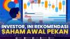 Investor, Ini Rekomendasi Saham Awal Pekan.(SUMBER : IDX CHANNEL)