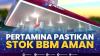 Pertamina Pastikan Stok BBM Aman,(Sumber: IDX CHANNEL)
