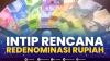 Intip Rencana Redenominasi Rupiah.(SUMBER : IDX CHANNEL)