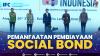 Pemanfaatan Pembiayaan Social Bond,(Sumber: IDX CHANNEL)