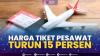 Harga Tiket Pesawat Turun 15 Persen,(Sumber: IDX CHANNEL)