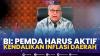 BI: Pemda Harus Aktif Kendalikan Inflasi Daerah.(SUMBER : IDX CHANNEL)