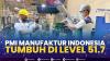 PMI Manufaktur Indonesia  Tumbuh di Level 51.7,(Sumber: IDX CHANNEL)
