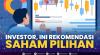 Investor, Ini Rekomendasi Saham Pilihan.(SUMBER : IDX CHANNEL)