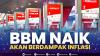BBM Naik Akan Berdampak Inflasi,(Sumber: IDX CHANNEL)
