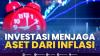 Investasi Menjaga Aset Dari Inflasi,(Sumber: IDX CHANNEL)