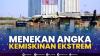 Menekan Angka Kemiskinan Ekstrem.(SUMBER : IDX CHANNEL)