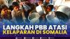 Langkah PBB Atasi Kelaparan di Somalia.(SUMBER : IDX CHANNEL)