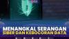 Menangkal Serangan Siber dan Kebocoran Data.(SUMBER : IDX CHANNEL)