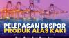 Pelepasan Ekspor Produk Alas Kaki.(SUMBER : IDX CHANNEL)