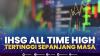 IHSG All Time High, Tertinggi Sepanjang Masa,(Sumber: IDX CHANNEL)