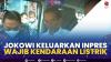 Jokowi Keluarkan Inpres Wajib Kendaraan Listrik,(Sumber: IDX CHANNEL)