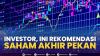 Investor, Ini Rekomendasi Saham Akhir Pekan. (SUMBER : IDX CHANNEL)