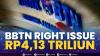 BBTN Right Issue Rp4,13 Triliun,(Sumber: IDX CHANNEL)