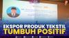 Ekspor Produk Tekstil Tumbuh Positif,(Sumber: IDX CHANNEL)